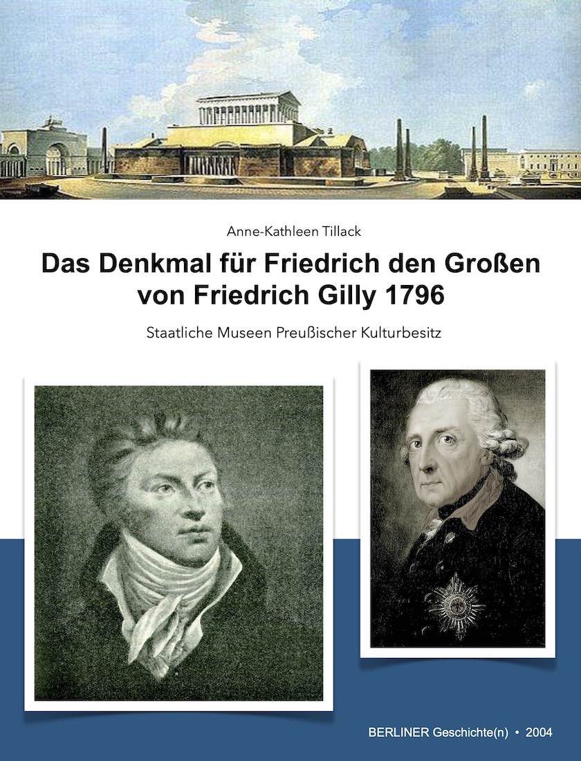 Das Denkmal für Friedrich den Großen von Friedrich Gilly - Tillack-Graf
